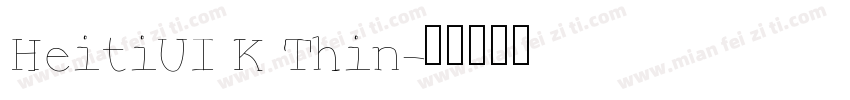HeitiUI K Thin字体转换